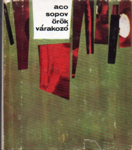 Aco Sopov - Örök várakozó