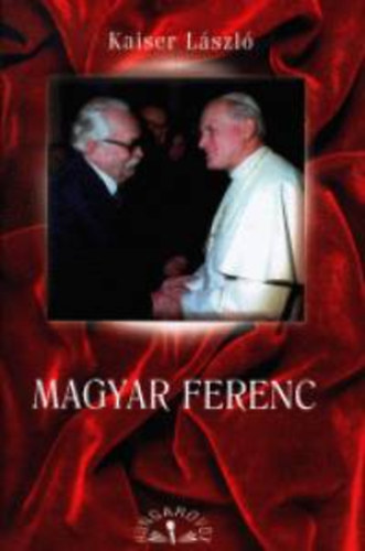 Kaiser Ferenc - Magyar Ferenc (�letinterj�)