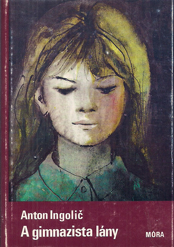 Anton Ingolic - A gimnazista l�ny