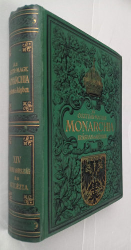 Az Osztr�k-Magyar Monarchia �r�sban �s k�pben:Morsz. �s Szil�zia XIV. (nem reprint)