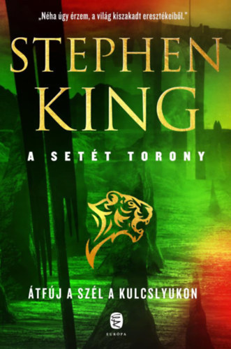 Stephen King - A Setét torony - Átfúj a szél a kulcslyukon (Új, négy és feledik kötet)
