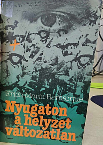 Erich Maria Remarque - Remarque Nyugaton a helyet változatlan