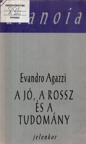 Evandro Agazzi - A j, a rossz s a tudomny