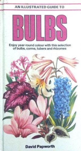 David Papworth - An illustrated guide to bulbs
