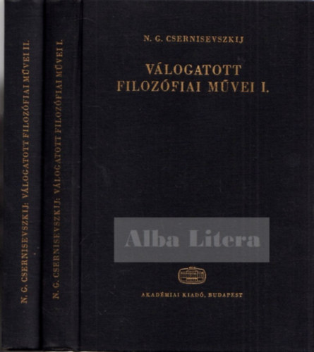 N.G. Csernisevszkij - N.G. Csernisevszkij v�logatott filoz�fiai m�vei I-II.