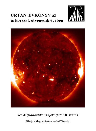 Dr. Frey S�ndor  (szerk.) - �rtan �vk�nyv az �rkorszak �tvenedik �v�ben - Az Asztronautikai T�j�koztat� 58. sz�ma