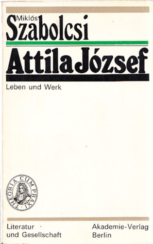 Szabolcsi Mikl�s - J�zsef Attila - Leben und Schaffen