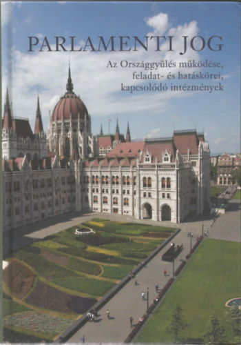 Dukn Ildik dr.  (szerk.) Varga Aida dr. (szerk.) - Parlamenti Jog