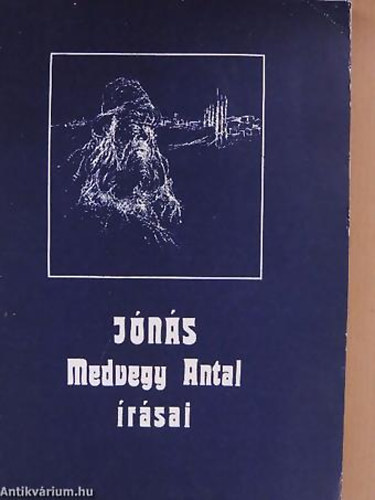 SZERZ� Medvegy Antal - V. Moln�r Zolt�n - J�n�s MEDVEGY ANTAL �R�SAI - ELBESZ�L�SEK, KARCOLATOK, PEDAG�GIAI �R�SOK