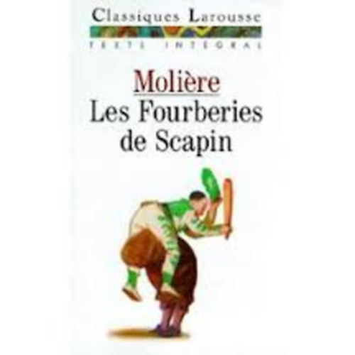 Moli�re - LES FOURBERIES DE SCAPIN
