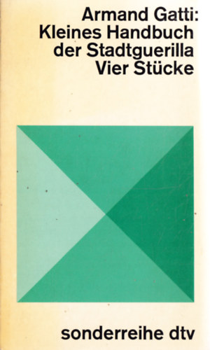 Armand Gatti - Kleines Handbuch der Stadtguerilla Vier Stücke