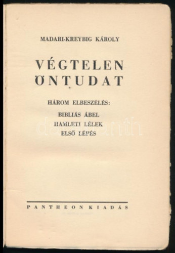 Madari-Kreybig Károly - Végtelen öntudat