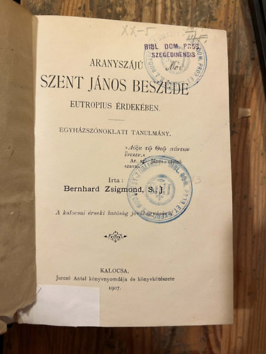 Bernhard Zsigmond S.J. - Aranysz�j� Szent J�nos besz�de Eutropius �rdek�ben