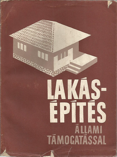 L�szl�- Udvarhelyi- Wolf - Lak�s�p�t�s �llami t�mogat�ssal