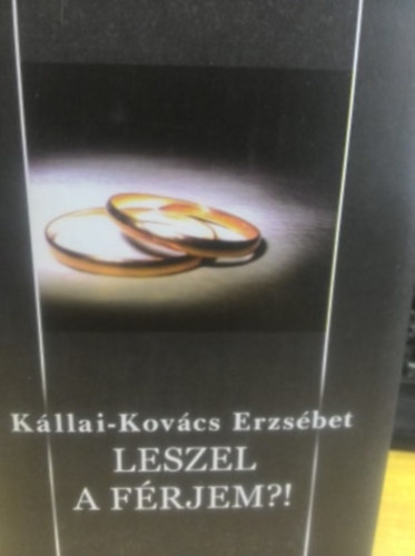 Kállai-Kovács Erzsébet - Leszel a férjem?