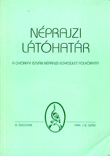 Viga Gyula szerk. - Nprajzi lthatr 1994. 1-2. szm
