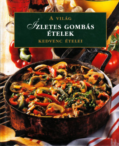 �zletes gomb�s �telek - A vil�g kedvenc �telei