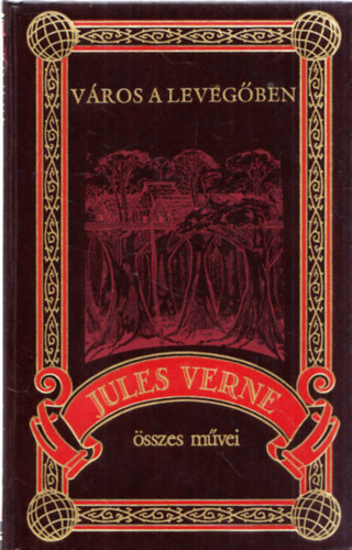 Verne Gyula - Város a levegőben (Jules Verne összes művei 56.)