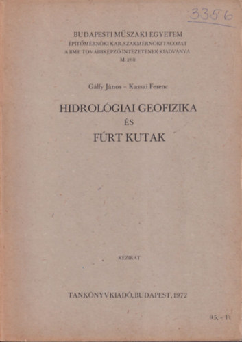 G�lfy J�nos Kassai Ferenc - Hidrol�giai geofizika �s f�rt kutak (k�zirat)