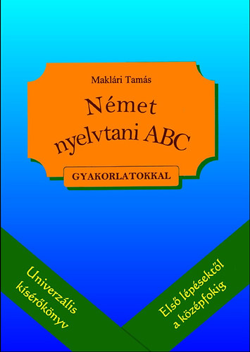 Makl�ri Tam�s - N�met nyelvtani ABC gyakorlatokkal