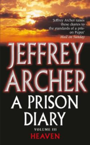 Jeffrey Archer - A prison diary - Volume III Heaven