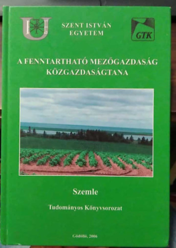 Szűcs István DSc. (főszerk.) - A fenntartható mezőgazdaság közgazdaságtana