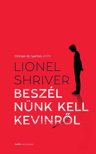 Lionel Shriver - Beszlnnk kell Kevinrl