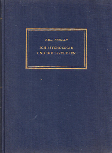 Paul Federn - Ichpsychologie und die Psychosen