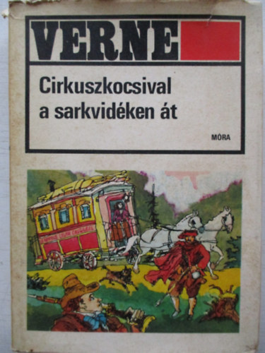 Jules Verne - Cirkuszkocsival a sarkvidken t