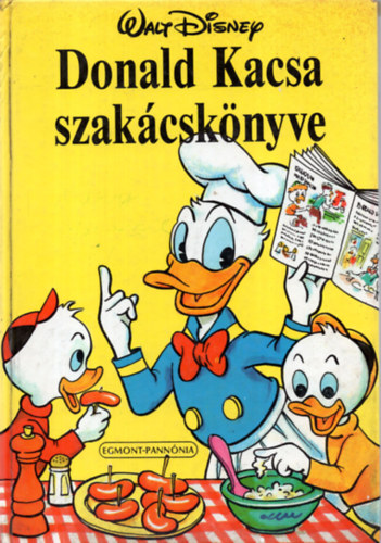 Egmont Kiad� - Donald Kacsa szak�csk�nyve (Walt Disney)