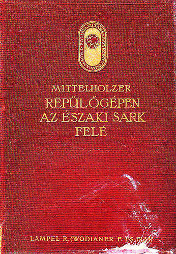 Mittelholzer - Replgpen az szaki Sark fel