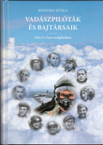 Kositzky Attila - Vad�szpil�t�k �s bajt�rsaik