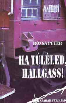 Rzsa Pter - Ha tlled, hallgass!