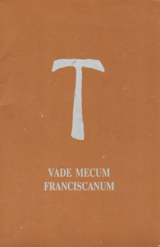 Barsi Balázs - Vade Mecum Franciscanum