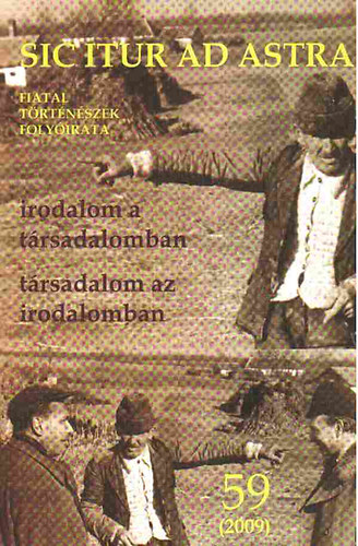 Sic itur ad astra - Fiatal t�rt�n�szek foly�irata 59. (2009) XX. �vfolyam