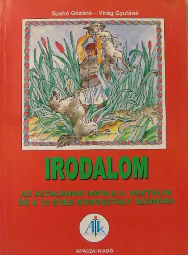 Vir�g Gyul�n� Szab� G�z�n� - Irodalom munkaf�zet az �ltal�nos iskola 6. oszt�lya sz�m�ra �s a 12 �ves koroszt�ly sz�m�ra