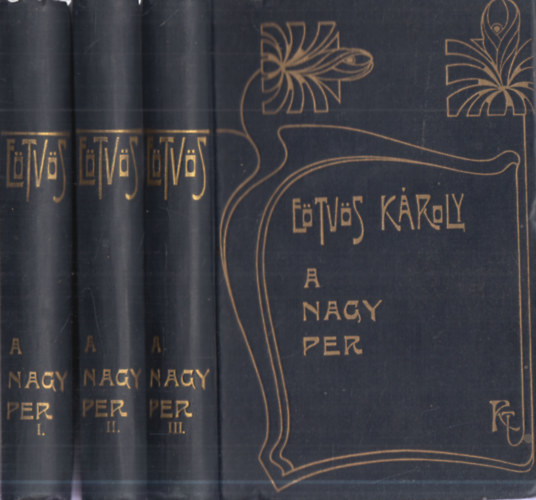 E�tv�s K�roly - A nagy per I-III. (Mely ezer �ve folyik s m�g sincs v�ge)