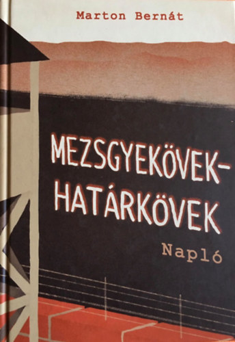 Marton Bern�t - Mezsgyek�vek - Hat�rk�vek