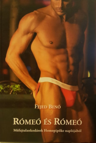 Fejed Ben� - R�me� �s R�me� - M�fajtalankod�sok Homopip�ke napl�j�b�l
