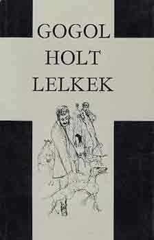 Nyikolaj Vasziljevics Gogol - Holt lelkek