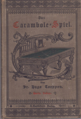 Hugo Toeppen - A billiárdjáték - Das Carambole-Spiel - Für angehende Spieler theoretisch und praktisch behandelt (1890)