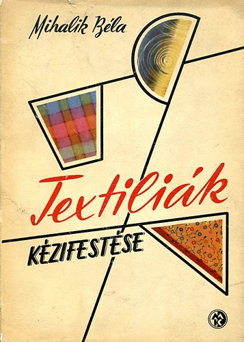 Mihalik Béla - Textiliák kézifestése