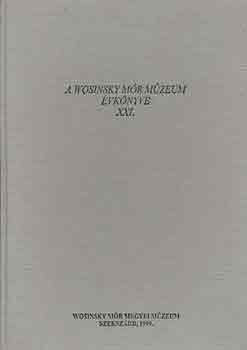 Ga�l Attila  (Szerk.) - A Wosinsky M�r M�zeum �vk�nyve XXI.