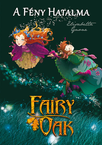 Elisabetta Gnone - Fairy Oak 3. - A Fny Hatalma