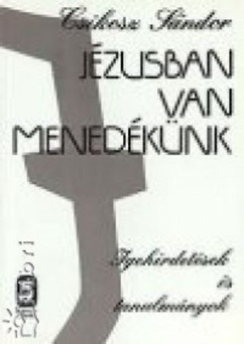 Csikesz Sndor - Jzusban van menedknk