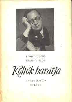 Bar�ti Dezs�-Sz�nt� Tibor - K�lt�k bar�tja-Tevan Andor eml�k�re