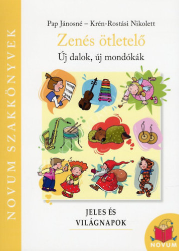 Pap Jánosné - Zenés ötletelő új dalok, új mondókák jeles és világnapok