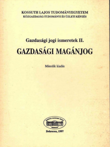 Károlyi Géza Prugberger Tamás - Gazdasági jogi ismeretek II. - Gazdasági magánjog