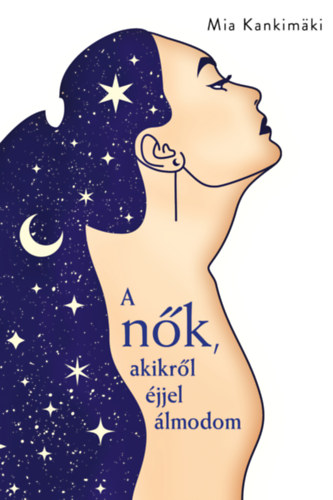 Mia Kankimaki - A nk, akikrl jjel lmodom