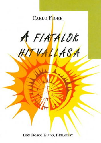Carlo Fiore - A fiatalok hitvall�sa